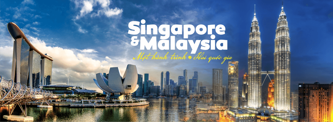 Tour Singapore – Malaysia ( 2 trong 1)